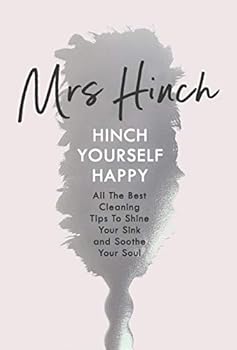 Hardcover Hinch Yourself Happy: All The Best Cleaning Tips To Shine Your Sink And Soothe Your Soul Book