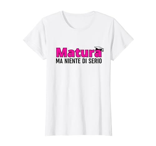 Matura niente di serio Maturità 2024 Studentessa Diplomata Maglietta