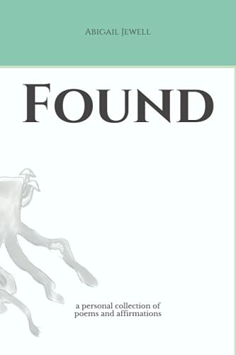 Found: A personal collection of poems and affirmations
