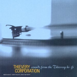 THIEVERY CORPORATION - SOUNDS FROM THE THIEVERY HI_FI (1 CD) [Audio CD]