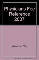 Physicians Fee Reference 2007 (Physicians Fee Reference) 1598910124 Book Cover