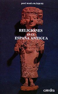Religiones en la España Antigua (Historia. Serie menor)