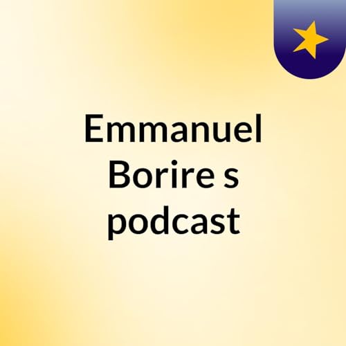 『Emmanuel Borire's podcast』のカバーアート