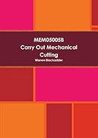 Mem05005B Carry out mechanical cutting 1326148656 Book Cover