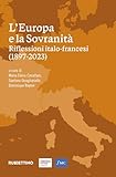 L'europa E La Sovranità. Riflessioni Italo-Francesi (1897-2023) - 2