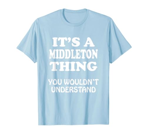 Its A Middleton Thing You Wouldnt Understand Family Reunion T-Shirt, Men, Baby Blue, XX-Large