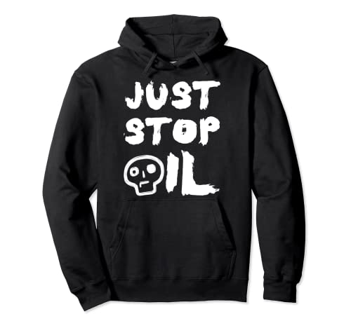 Just Stop Oil Save the Earth Just Stop Oil Texto calavera Sudadera con Capucha