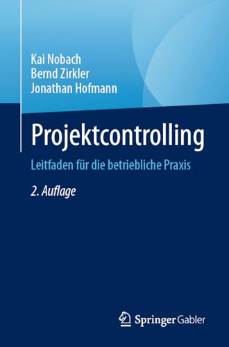 Projektcontrolling: Leitfaden für die betriebliche Praxis