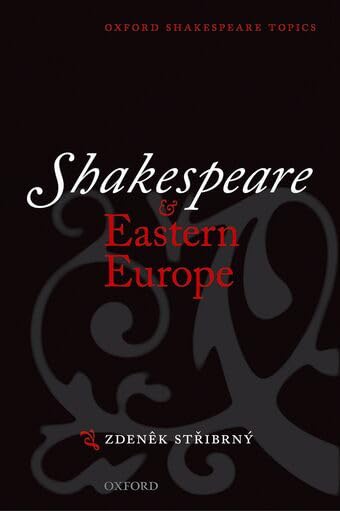 Shakespeare and Eastern Europe (Oxford Shakespeare Topics)
