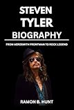 Steven Tyler Biography: From Aerosmith Frontman To Rock Legend