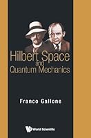 Hilbert Space and Quantum Mechanics 9814635839 Book Cover