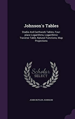 Johnson's Tables: Stadia and Earthwork Tables, ... 1342776739 Book Cover