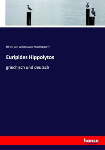 Euripides Hippolytos: griechisch und deutsch