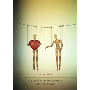 Vite politicamente scorrette del XXI secolo