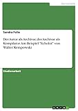  Der Autor als Archivar, der Archivar als Kompilator. Am Beispiel \