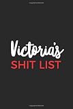  Victoria\'s Shit List: Personalized Name Journal and Funny Writing Notebook For Women