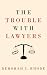 The Trouble with Lawyers