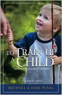 To Train Up A Child Publisher: No Greater Joy M... B004V7OHRU Book Cover