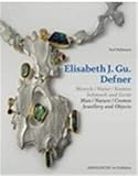 Elisabeth J. Gu. Defner: Man - Nature - Cosmos Jewellery and Objects (English and German Edition)