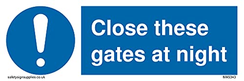 Close these gates at night Sign - 150x50mm - L15