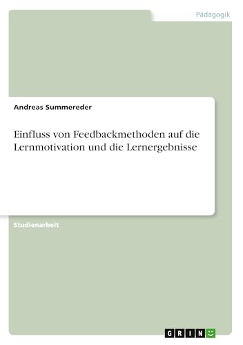 Einfluss von Feedbackmethoden auf die Lernmotivation und die Lernergebnisse