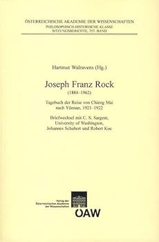 Paperback Joseph Franz Rock (1884-1962): Tagebuch Der Reise Von Chieng Mai Nach Yunnan, 1921-1922 Briefwechsel Mit C.S. Sargent, University of Washington, Johan Book