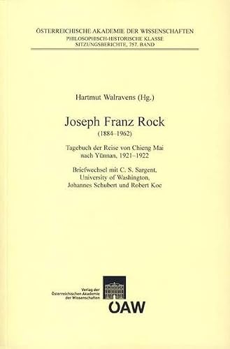 Joseph Franz Rock (1884-1962). Tagebuch der Reise von Chieng Mai nach Yuennan, 1921-1922. Briefwechsel mit C. S. Sargent, University of Washington, ... Geistesgeschichte Asiens) (German Edition)