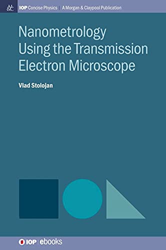 Nanometrology Using the Transmission Electron Microscope (Iop Concise Physics)