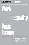 Work Inequality Basic Income (Boston Review / Forum)