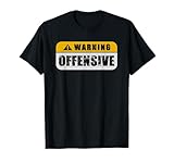 Warning Offensive Sign Funny Joke Distressed T-Shirt