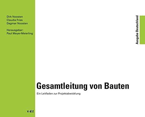 Gesamtleitung von Bauten: Ein Leitfaden zur Projektabwicklung. Ausgabe Deutschland (German Edition)