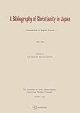 Ａ　Ｂｉｂｌｉｏｇｒａｐｈｙ　ｏｆ　Ｃｈｒｉｓｔｉａｎｉｔｙ　ｉｎ　Ｊａｐａｎ (創文社オンデマンド叢書)