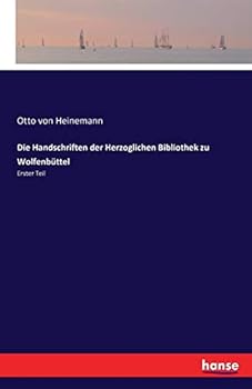 Paperback Die Handschriften der Herzoglichen Bibliothek zu Wolfenbüttel: Erster Teil [German] Book