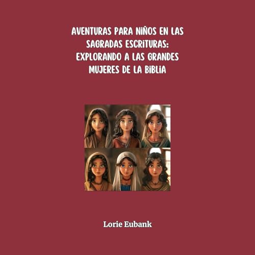 Aventuras para ni&amp;ntilde;os en las Sagradas Escrituras [Adventures for Children in the Holy Scriptures] (By Lorie Eubank) episode artwork