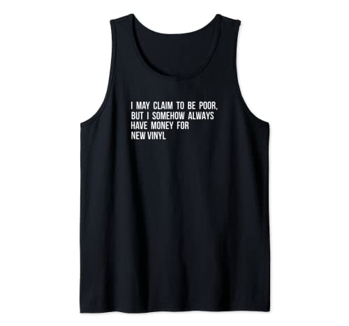 I MAY CLAIM TO BE POOR NEW VINYL Tank Top