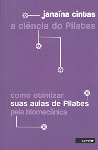 A ciência do Pilates: Como otimizar suas aulas de pilates pela biomecânica