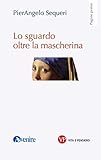 Lo sguardo oltre la mascherina (Pagine Prime) (Italian Edition)