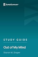 Study Guide: Out of My Mind by Sharon Draper (SuperSummary) 1075630290 Book Cover