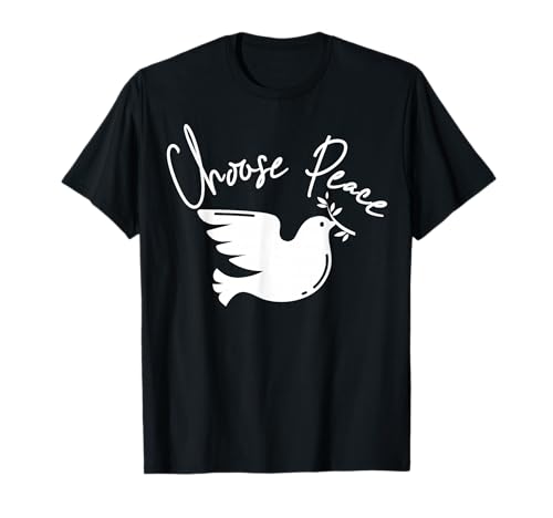Choose Peace Dove Kindness World Peace Symbol Pigeon T-Shirt