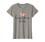 Grandma To Be, New Baby Pregnancy Announcement Reveal T-Shirt