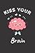 Kiss Your Brain Notebook: Teacher Life Cute Funny Notebook Journal or Planner, Back To School Wide Ruled Lined Paper, 6x9, 120 Pages