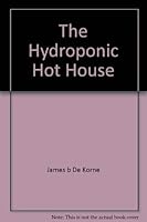 The Hydroponic Hot House 086417523X Book Cover