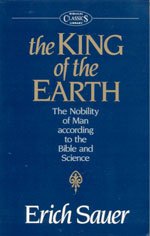 Paperback The King of the Earth: The Nobility of Man According to the Bible and Science Book