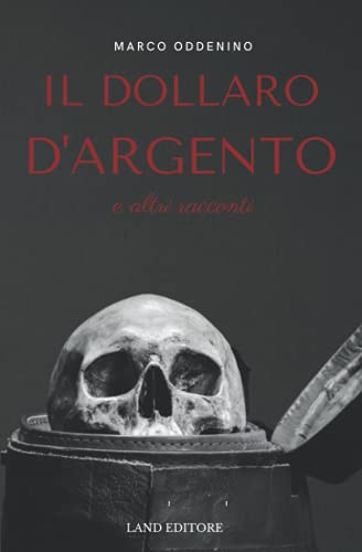  Il dollaro d\'argento e altri racconti
