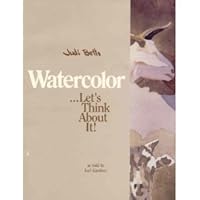Betts, Judi's Watercolor Let's Think About It 5th (fifth) edition by Betts, Judi published by Aquarelle Pr [Paperback] (1984) B008ZSJZZU Book Cover