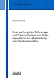 Untersuchung des Strömungs- und Trennverhaltens von Tellerseparatoren zur Abscheidung von Ölnebelaerosolen (Berichte aus der Verfahrenstechnik)