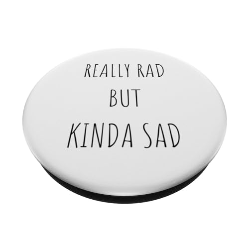 Really Rad But Kinda Sad Dark Humor Minimal Black Design PopSockets Swappable PopGrip - Image 2