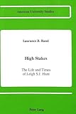 High Stakes: The Life and Times of Leigh S.J. Hunt (American University Studies)