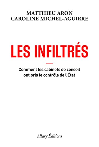 Les Infiltrés - Comment les cabinets de conseil ont pris