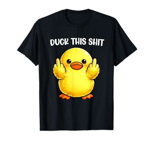 Duck This Shit Funny Silly Duck Middle Finger Duck Meme T-Shirt